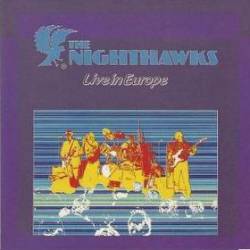The Nighthawks : Live in Europe